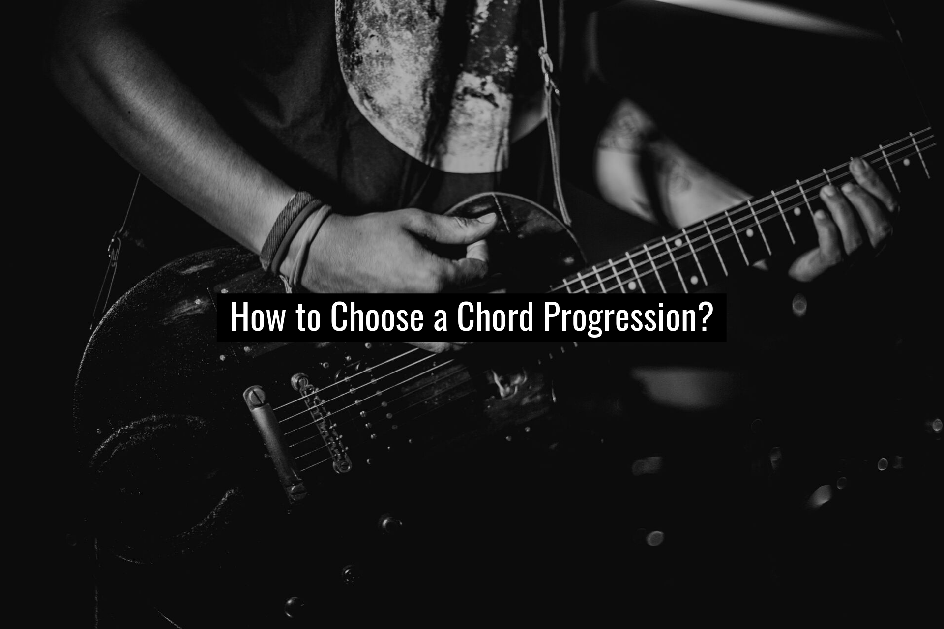 How to Choose a Chord Progression_