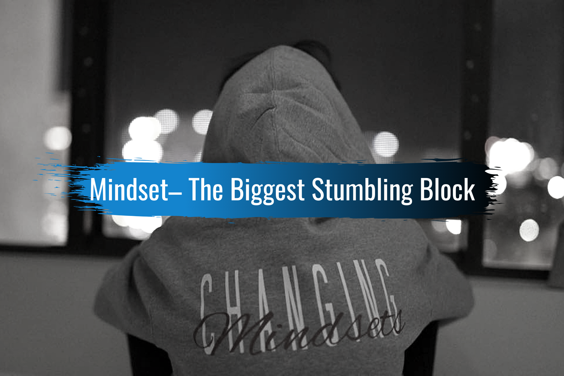 Mindset is the biggest stumbling block