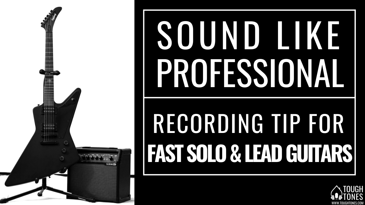 how to record fast lead and solo electric guitar (and sound like pro)