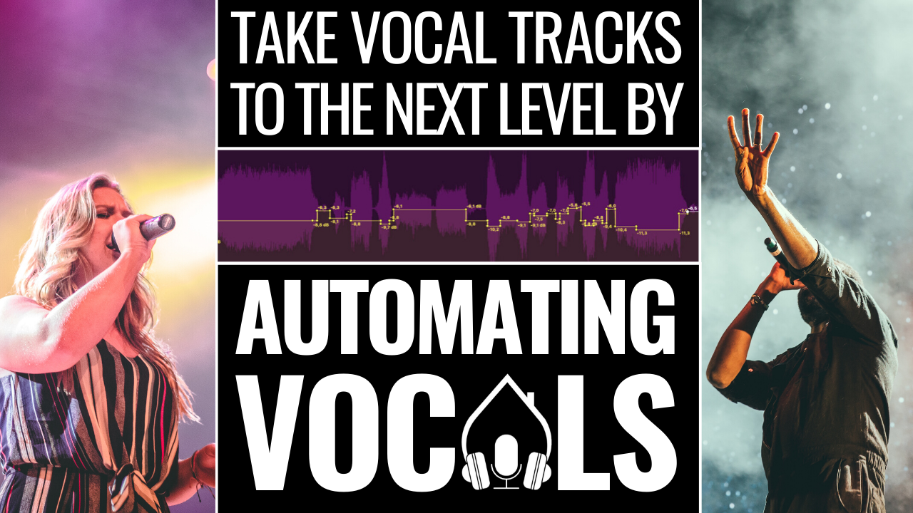 Automating Vocals take vocal tracks to the next level