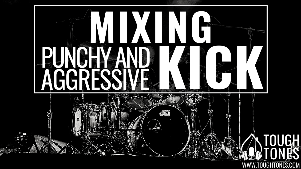 mixing punchy and aggressive kick drum