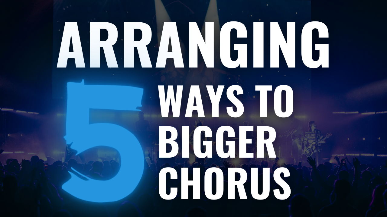 arranging five ways to bigger chorus